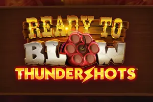 Playtech : Ready to Blow: Thundershots - ADUGAMING